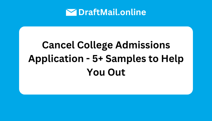 Cancel College Admissions Application - 5+ Samples to Help You Out