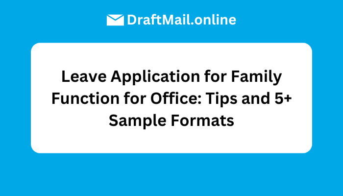 Leave Application for Family Function for Office: Tips and 5+ Sample Formats