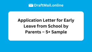 Application Letter for Early Leave from School by Parents – 5+ Sample