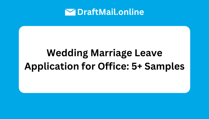 Wedding Marriage Leave Application for Office: 5+ Samples